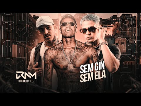 SEM GIN, SEM ELA - MC IG, MC PH e Aires 085 (DJ Oreia)