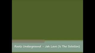 Rootz Underground   Jah Love (Is The Solution) [Bass Cover]