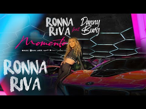 @RONNA RIVA x @Danny Burg - Momento (Official Music Video)
