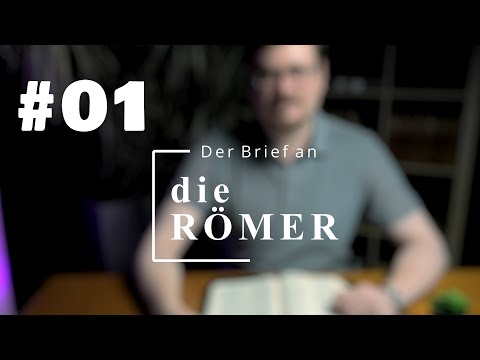 #01 - die Römer - Einleitung in den Brief des Paulus
