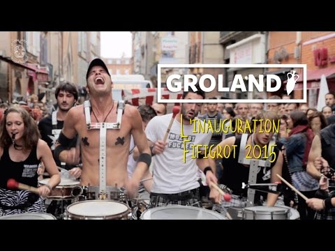 Fifigrot 2015 - L'inauguration (Festival GROLAND)
