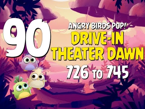 Angry Birds POP! Part 90 - Levels 726 to 745 - Drive-In Theater Dawn - Let's Play Android, iOS