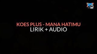 Download lagu KOES PLUS - MANA HATIMU 1973 (Lirik   Audio) mp3