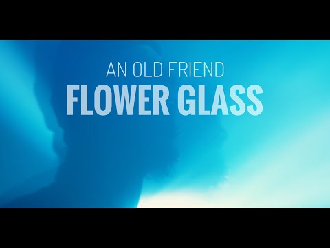 An Old Friend - Flower Glass (Official Music Video)