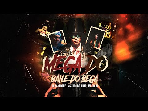 - 1 MEGA DO BAILE DO BEGA (DJ Mandrake) MC Zudo Boladão e  MC Druw