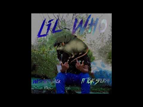 Westside Mack - Lil Who (Feat. Tgk Splash)