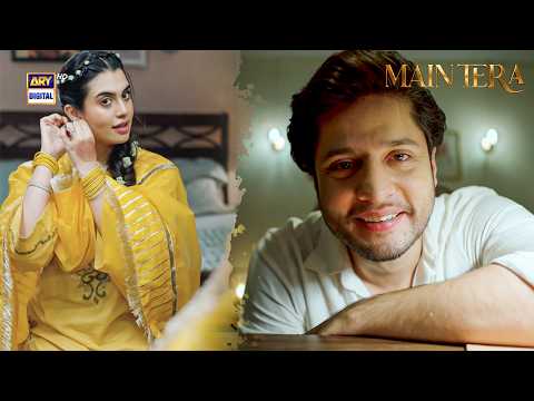 Tumhari ek jhalak dekhne ko dil bahut beqarar ho raha hai | Main Tera | ARY Digital