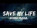 Benny Mussa - Save My Life (Lyrics)  | 30mins Tonight song