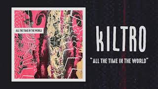 Kadr z teledysku All the Time in the World tekst piosenki Kiltro