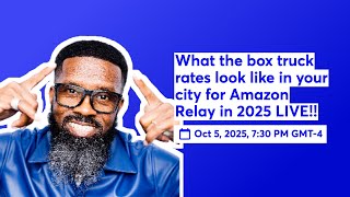 What the box truck rates look like in your city for Amazon Relay in 2025 LIVE!!
