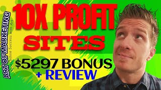 10X Profit Sites Review, Demo, $5297 Bonus, 10X ProfitSites Review