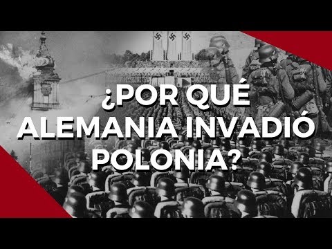 ¿Por qué Alemania invadió Polonia? El comienzo de la Segunda Guerra Mundial en Europa