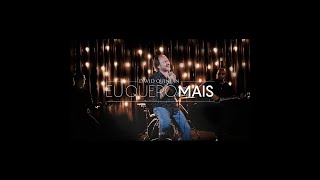 Eu Quero Mais - David Quinlan - Versão Acústica