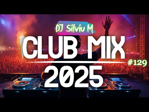Music Mix 2025 #129 Party Club Dance 2025 | Best Remixes Of Popular Songs 2025 MEGAMIX (DJ Silviu M)