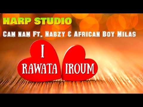 I rawata iroum - Cam Nam Ft. Nabzy & African Boy Milas