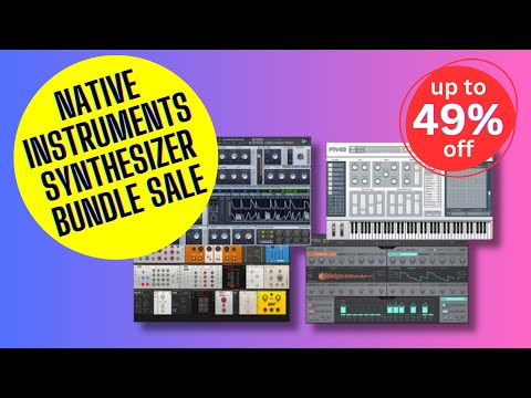Native Instruments Synthesizer Bundle Sale (Exclusive) - up to 49% Off 👍