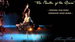 ♫ Wishing You Were Somehow Here Again - The Phantom of the Opera ♫