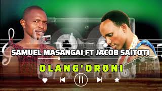 KEISHU OLANGORONI BY SAMUEL MASANGAI FT JACOB SAITOTI 