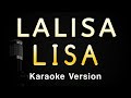 LALISA - LISA (Karaoke Songs With Lyrics - Original Key)