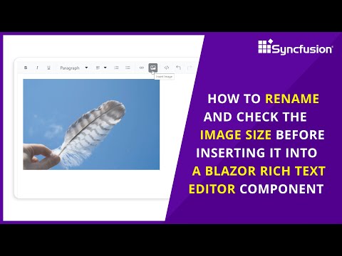 How to Rename and Check the Image Size Before Inserting it into a Blazor Rich Text Editor Component