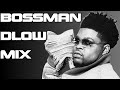 BOSSMAN DLOW 2025 MIX FEAT LIL BABY ROB49 FRENCH MONTANA WIZZ HAVINN TRAP HIP HOP