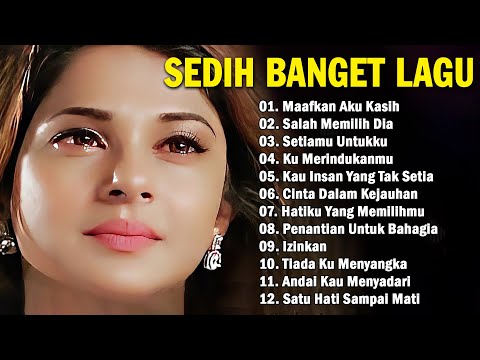 Lagu Sedih😭Paling Sering Di Cari💔Enak Di dengar 2025