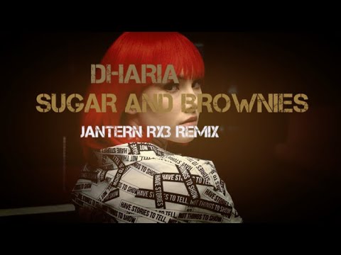Dharia - Sugar & Brownies (Jantern Rx3 Remix)