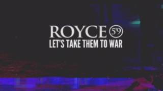 Royce 5&#39;9 - Let&#39;s Take Them To War (Freestyle)