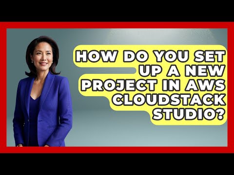 How Do You Set Up a New Project in AWS CloudStack Studio? | Cloud Stack Studio News