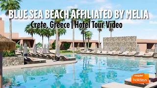 Blue Sea Beach Affiliated by Melia - Crete, Greece | Hotel Tour Video