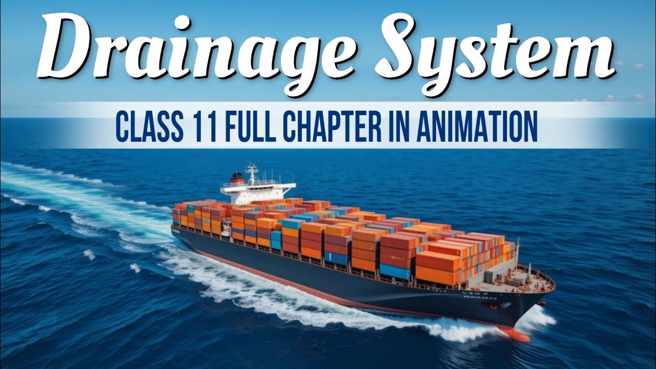Drainage System Class 11 Geography Full Chapter (Animation) | Aakash Yadav