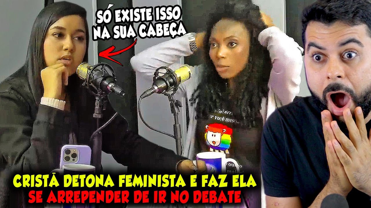 CRISTÃ DETONA FEMINISTA E FAZ ELA SE ARREPENDER DE IR NO DEBATE