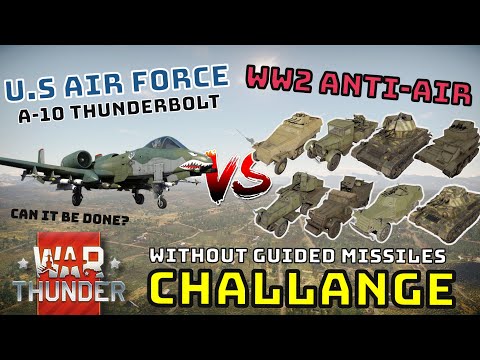 WW2 ANTI-AIR VS A-10 THUNDERBOLT - CHALLENGE! - Can It Be Done w/o Guided Missiles? - WAR THUNDER