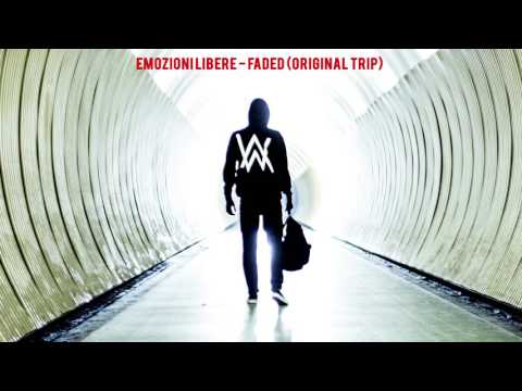 Emozioni Libere - Faded (Original Trip)