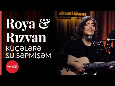 Roya & Rızvan - Küçələrə Su Səpmişəm / Akustikhane #hissethezzal