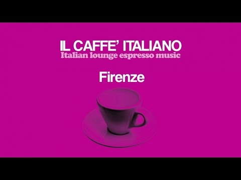 The Best Chillout Dinner Mix -Il Caffè Italiano Firenze