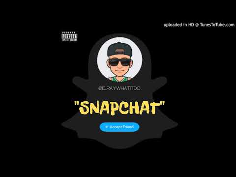 D-Ray What It Do - SNAPCHAT