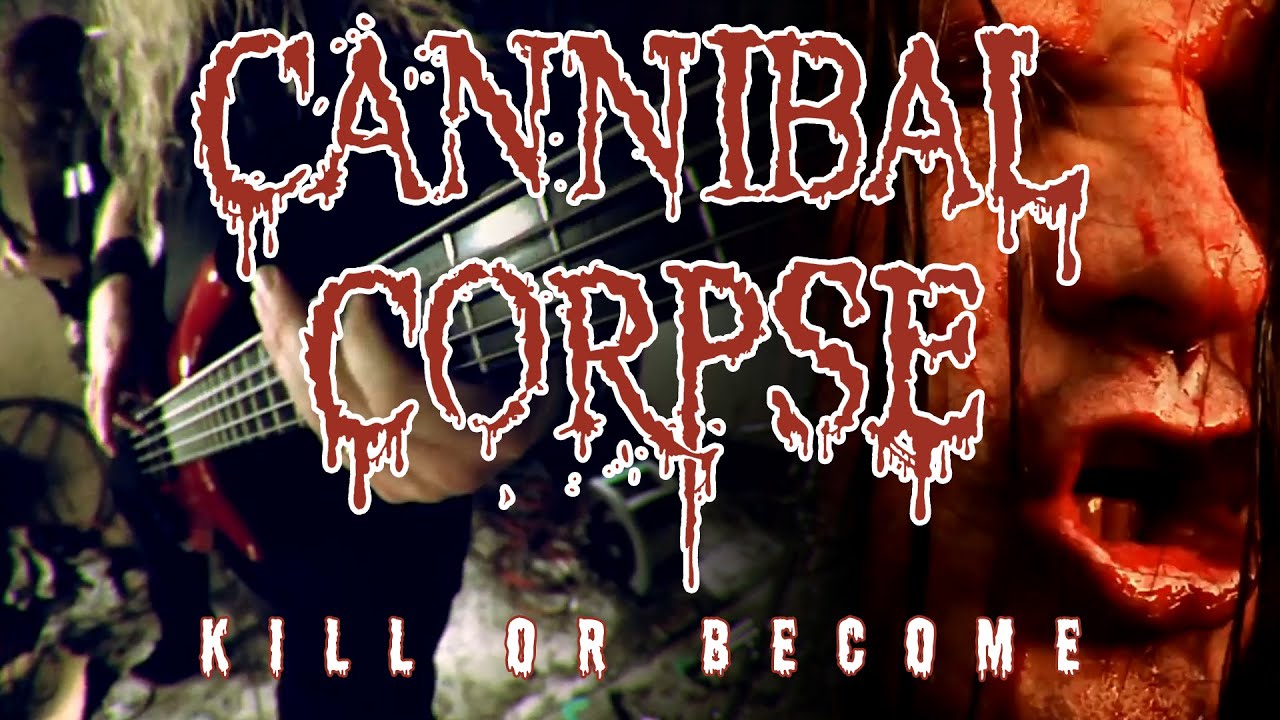 Cannibal Corpse - Kill or Become (OFFICIAL VIDEO) - YouTube