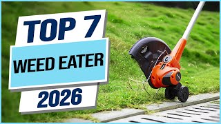 Top 7 Best Weed Eaters 2026