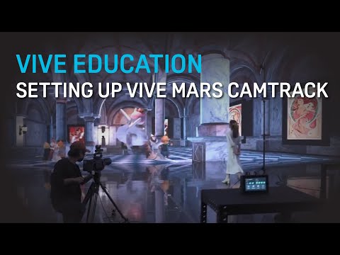 VIVE Education - Setting up VIVE Mars CamTrack