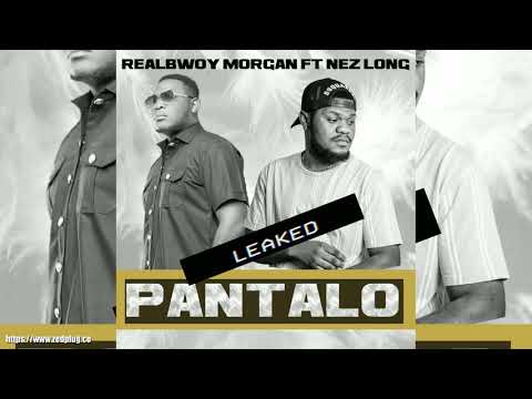 Realbwoy Morgan Ft Nez Long Pantalo Unmastered Leak