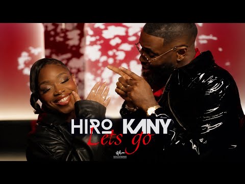 Hiro - Lets go Ft. Kany (Clip Officiel) 
