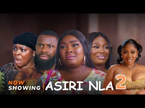 ASIRI NLA 2 Latest Yoruba Movie 2025 Ronke Odusanya, Damilola Oni, Lanre Adediwura, Atori, Anti Sidi