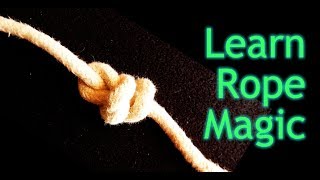Easy Rope Magic Tricks for Beginners - Learn to Make Three Magic Knots