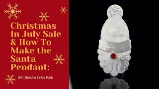 🎄 **Christmas in July: Create a Santa Pendant with Sandra Sirles & Melissa Muir! 🎅**