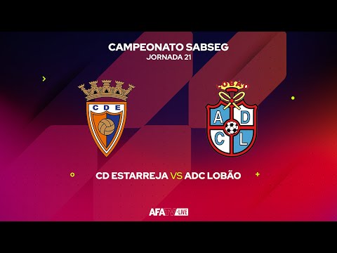 CD ESTARREJA vs ADC LOBÃO - JORNADA 21 - Com o Patrocínio Oficial da Seaside
