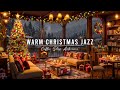 COZY CHRISTMAS COFFEE SHOP AMBIENCE 🎄 WARM CHRISTMAS JAZZ MU ..