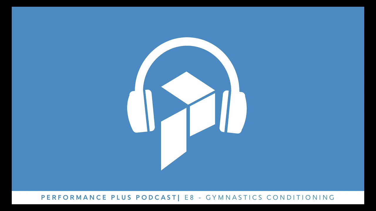 Performance Plus Programming Podcast - E8 - Fitness Gymnastics Conditioning Program