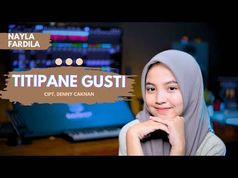 Nayla Fardila - Titipane Gusti