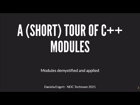 A (short) Tour of C++ Modules - Daniela Engert - NDC TechTown 2021